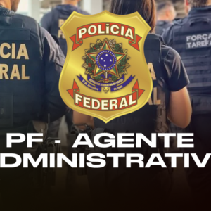 PF - AGENTE ADMINISTRATIVO